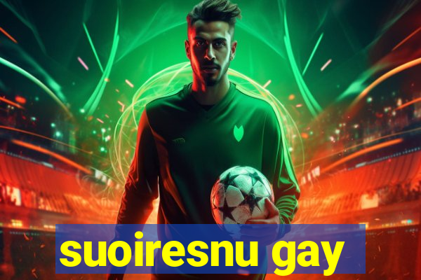 suoiresnu gay